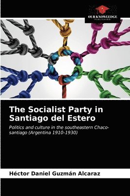 bokomslag The Socialist Party in Santiago del Estero