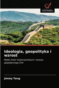 bokomslag Ideologia, geopolityka i wzrost