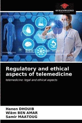 bokomslag Regulatory and ethical aspects of telemedicine