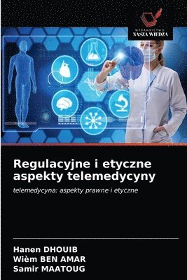 bokomslag Regulacyjne i etyczne aspekty telemedycyny