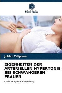 bokomslag Eigenheiten Der Arteriellen Hypertonie Bei Schwangeren Frauen