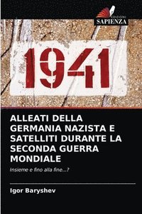 bokomslag Alleati Della Germania Nazista E Satelliti Durante La Seconda Guerra Mondiale