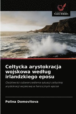 bokomslag Celtycka arystokracja wojskowa wedlug irlandzkiego eposu