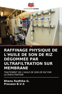 bokomslag Raffinage Physique de l'Huile de Son de Riz Dgomme Par Ultrafiltration Sur Membrane