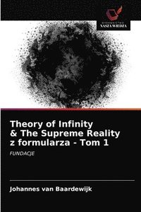 bokomslag Theory of Infinity & The Supreme Reality z formularza - Tom 1