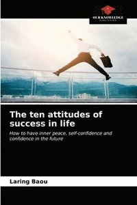 bokomslag The ten attitudes of success in life