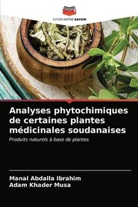 bokomslag Analyses phytochimiques de certaines plantes mdicinales soudanaises