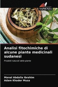 bokomslag Analisi fitochimiche di alcune piante medicinali sudanesi