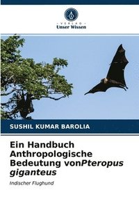 bokomslag Ein Handbuch Anthropologische Bedeutung vonPteropus giganteus