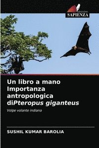 bokomslag Un libro a mano Importanza antropologica diPteropus giganteus