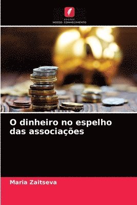 bokomslag O dinheiro no espelho das associaes