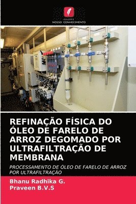 bokomslag Refinao Fsica Do leo de Farelo de Arroz Degomado Por Ultrafiltrao de Membrana