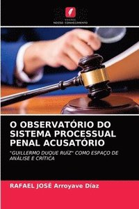 bokomslag O Observatrio Do Sistema Processual Penal Acusatrio