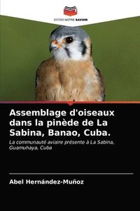 bokomslag Assemblage d'oiseaux dans la pinde de La Sabina, Banao, Cuba.