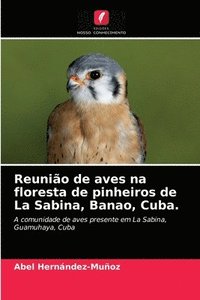 bokomslag Reunio de aves na floresta de pinheiros de La Sabina, Banao, Cuba.