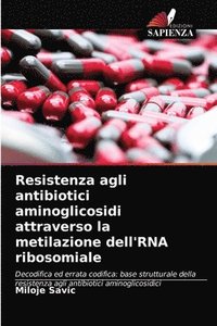 bokomslag Resistenza agli antibiotici aminoglicosidi attraverso la metilazione dell'RNA ribosomiale