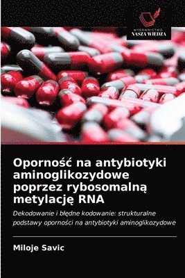 Oporno&#347;c na antybiotyki aminoglikozydowe poprzez rybosomaln&#261; metylacj&#281; RNA 1