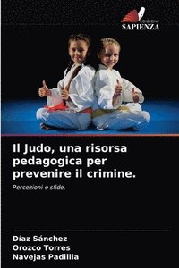 bokomslag Il Judo, una risorsa pedagogica per prevenire il crimine.
