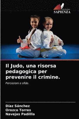 Il Judo, una risorsa pedagogica per prevenire il crimine. 1