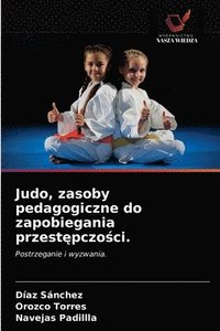 bokomslag Judo, zasoby pedagogiczne do zapobiegania przest&#281;pczo&#347;ci.