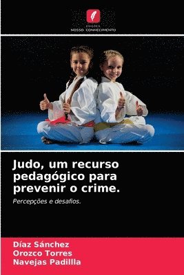 Judo, um recurso pedaggico para prevenir o crime. 1