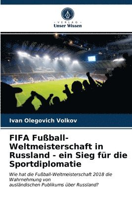 FIFA Fuball-Weltmeisterschaft in Russland - ein Sieg fr die Sportdiplomatie 1