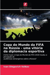 bokomslag Copa do Mundo da FIFA na Rssia - uma vitria da diplomacia esportiva