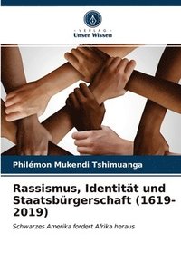 bokomslag Rassismus, Identitt und Staatsbrgerschaft (1619-2019)