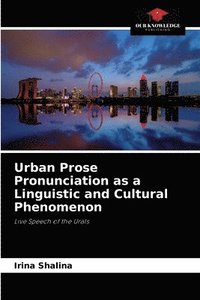 bokomslag Urban Prose Pronunciation as a Linguistic and Cultural Phenomenon
