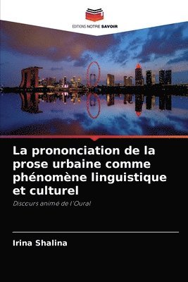 La prononciation de la prose urbaine comme phnomne linguistique et culturel 1