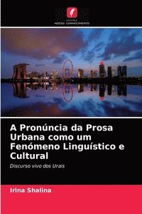 bokomslag A Pronncia da Prosa Urbana como um Fenmeno Lingustico e Cultural