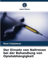 bokomslag Der Einsatz von Naltrexon bei der Behandlung von Opiatabhangigkeit