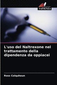 bokomslag L'uso del Naltrexone nel trattamento della dipendenza da oppiacei