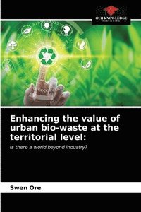 bokomslag Enhancing the value of urban bio-waste at the territorial level