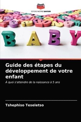 Guide des etapes du developpement de votre enfant 1