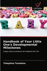 bokomslag Handbook of Your Little One's Developmental Milestones