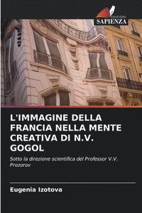 bokomslag L'Immagine Della Francia Nella Mente Creativa Di N.V. Gogol