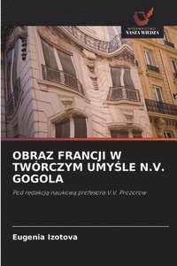 bokomslag Obraz Francji W Twrczym Umy&#346;le N.V. Gogola
