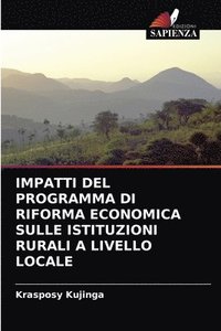bokomslag Impatti del Programma Di Riforma Economica Sulle Istituzioni Rurali a Livello Locale