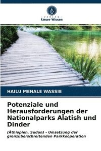 bokomslag Potenziale und Herausforderungen der Nationalparks Alatish und Dinder