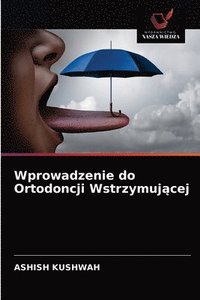 bokomslag Wprowadzenie do Ortodoncji Wstrzymuj&#261;cej