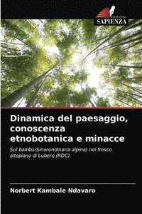 bokomslag Dinamica del paesaggio, conoscenza etnobotanica e minacce