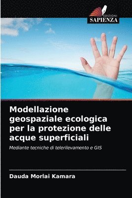 bokomslag Modellazione geospaziale ecologica per la protezione delle acque superficiali