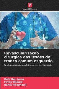 bokomslag Revascularização cirúrgica das lesões do tronco comum esquerdo