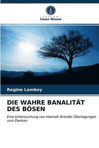 bokomslag Die Wahre Banalitat Des Boesen