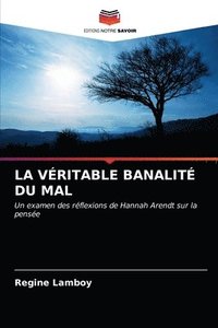 bokomslag La Veritable Banalite Du Mal