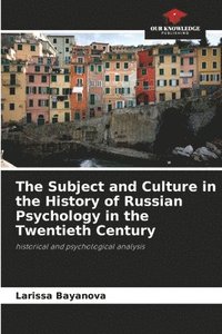 bokomslag The Subject and Culture in the History of Russian Psychology in the Twentieth Century