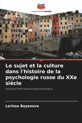 bokomslag Le sujet et la culture dans l'histoire de la psychologie russe du XXe siecle