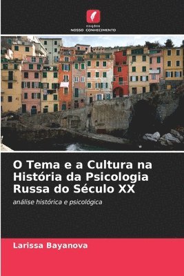 bokomslag O Tema e a Cultura na Historia da Psicologia Russa do Seculo XX