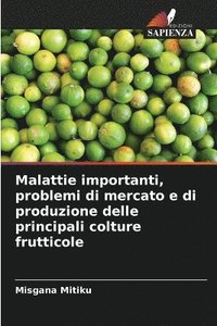 bokomslag Malattie importanti, problemi di mercato e di produzione delle principali colture frutticole